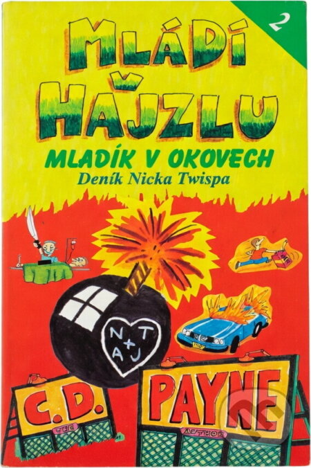 Kniha: Mládí v hajzlu : deník Nicka Twispa (C. D. Payne). , 1995 Kniha: Mládí v hajzlu : deník Nicka Twispa (C. D. Payne). , 1995