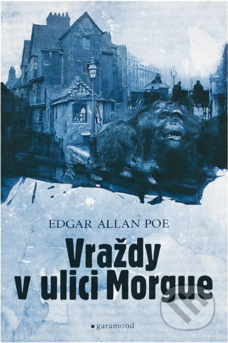 Kniha: Vraždy v ulici Morgue (Edgar Allan Poe). Garamond, 2018 Kniha: Vraždy v ulici Morgue (Edgar Allan Poe). Garamond, 2018
