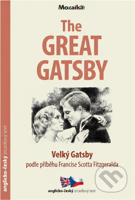 Kniha: The Great Gatsby = Velký Gatsby (Ashley Davies). INFOA, 2015 Kniha: The Great Gatsby = Velký Gatsby (Ashley Davies). INFOA, 2015