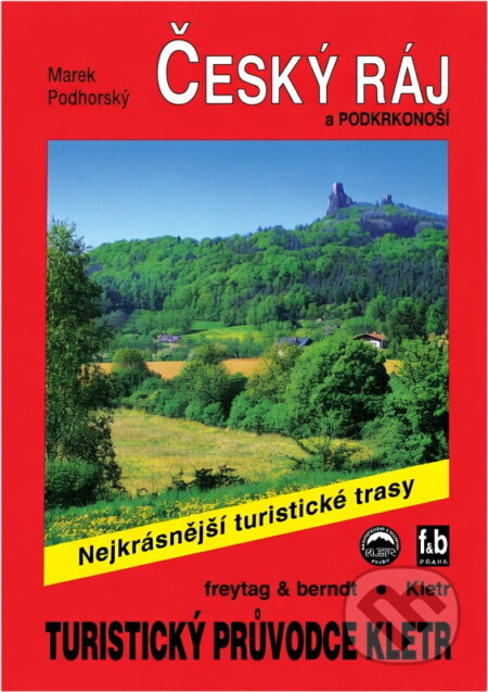 Kniha: Český ráj a Podkrkonoší : 50 vybraných turistických tras (Marek Podhorský). , 1998 Kniha: Český ráj a Podkrkonoší : 50 vybraných turistických tras (Marek Podhorský). , 1998