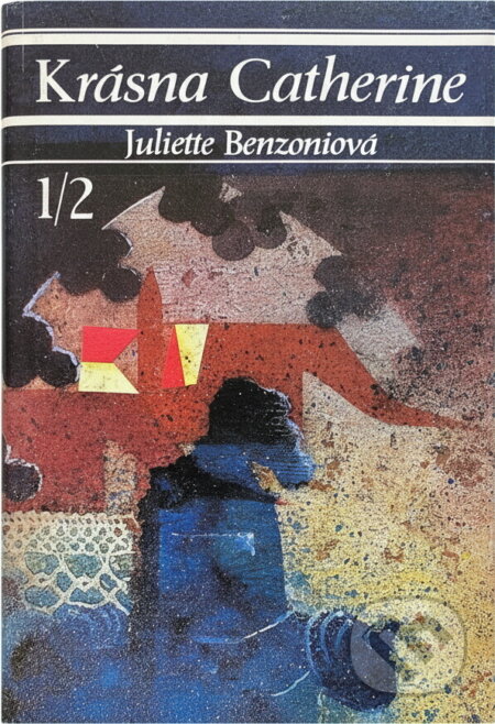 Kniha: Krásna Catherine (Juliette Benzoni a Július Lenko). Tatran, 1990 Kniha: Krásna Catherine (Juliette Benzoni a Július Lenko). Tatran, 1990