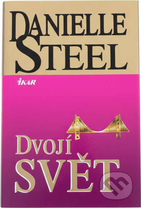 Kniha: Dvojí svět (Danielle Steel). Ikar, 2001 Kniha: Dvojí svět (Danielle Steel). Ikar, 2001