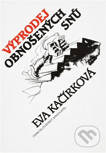 Kniha: Výprodej obnošených snů (Eva Kačírková). Československý spisovatel, 1988 Kniha: Výprodej obnošených snů (Eva Kačírková). Československý spisovatel, 1988