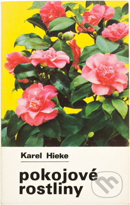 Kniha: Pokojové rostliny (Karel Hieke). , 1987 Kniha: Pokojové rostliny (Karel Hieke). , 1987