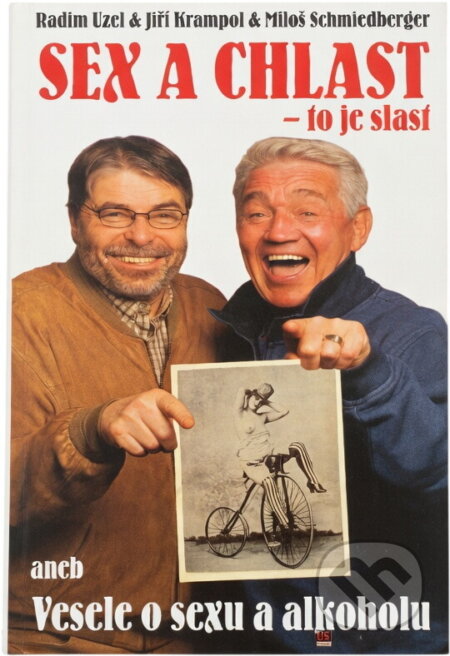Kniha: Sex a chlast - to je slast, aneb, Vesele o sexu a alkoholu (Jiří Krampol, Miloš Schmiedberger a Radim Uzel). Eurolex Bohemia, 2005 Kniha: Sex a chlast - to je slast, aneb, Vesele o sexu a alkoholu (Jiří Krampol, Miloš Schmiedberger a Radim Uzel). Eurolex Bohemia, 2005