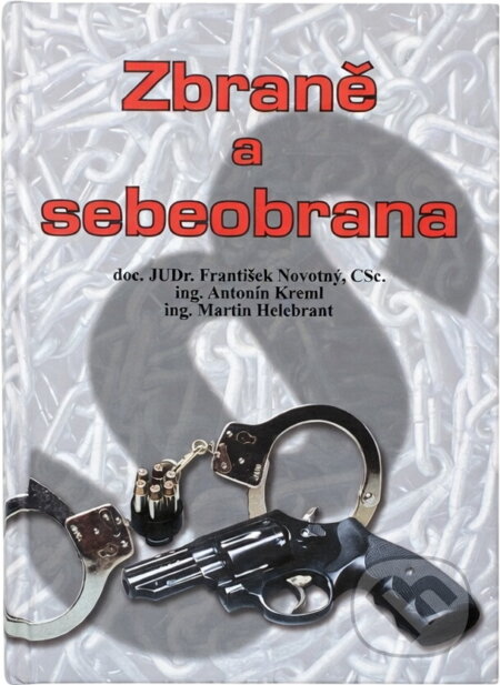 Kniha: Zbraně a sebeobrana (František Novotný, Antonín Kreml a Martin Helebrant). , 1997 Kniha: Zbraně a sebeobrana (František Novotný, Antonín Kreml a Martin Helebrant). , 1997