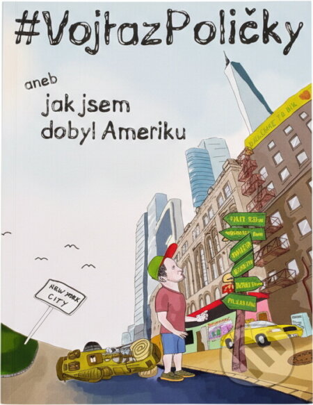 Kniha: #VojtazPoličky, aneb, Jak jsem dobyl Ameriku (Vojtěch Klein). , 2018 Kniha: #VojtazPoličky, aneb, Jak jsem dobyl Ameriku (Vojtěch Klein). , 2018