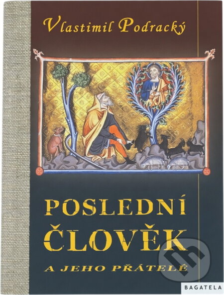 Kniha: Poslední člověk a jeho přátelé (Vlastimil Podracký). Marek Belza, 2008 Kniha: Poslední člověk a jeho přátelé (Vlastimil Podracký). Marek Belza, 2008