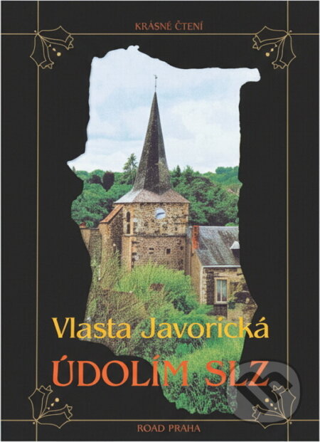 Kniha: Údolím slz (Vlasta Javořická). Road, 1993 Kniha: Údolím slz (Vlasta Javořická). Road, 1993