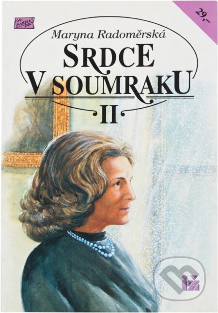 Kniha: Srdce v soumraku (Maryna Radoměrská). Ivo Železný, 1993 Kniha: Srdce v soumraku (Maryna Radoměrská). Ivo Železný, 1993