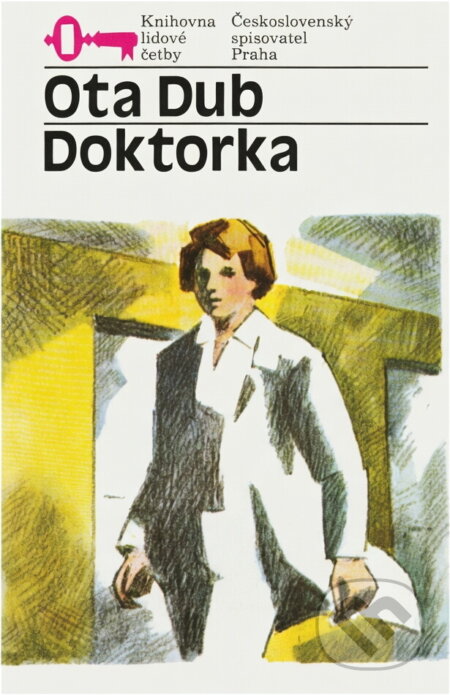Kniha: Doktorka (Ota Dub). Československý spisovatel, 1986 Kniha: Doktorka (Ota Dub). Československý spisovatel, 1986