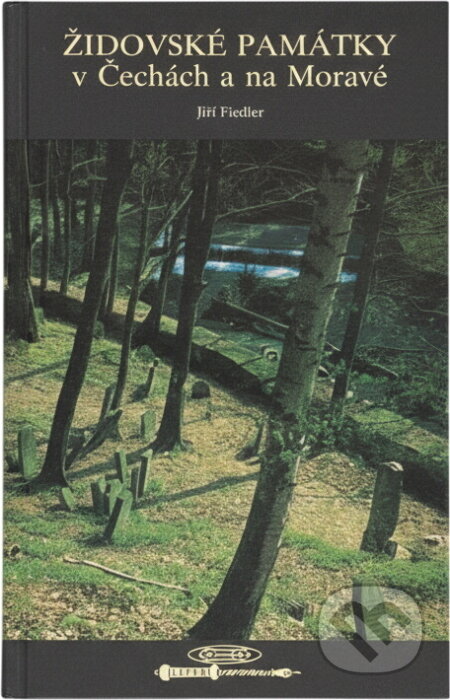 Kniha: Židovské památky v Čechách a na Moravě (Jiří Fiedler). Sefer, 1992 Kniha: Židovské památky v Čechách a na Moravě (Jiří Fiedler). Sefer, 1992