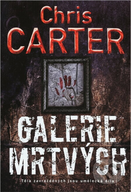 Kniha: Galerie mrtvých (Chris Carter). BB/art, 2020 Kniha: Galerie mrtvých (Chris Carter). BB/art, 2020