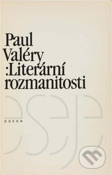 Kniha: Literární rozmanitosti (Paul Valéry). Odeon, 1990 Kniha: Literární rozmanitosti (Paul Valéry). Odeon, 1990