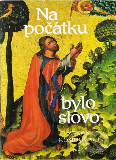 Kniha: Na počátku bylo slovo (Zenon Kosidowski). Práce, 1992 Kniha: Na počátku bylo slovo (Zenon Kosidowski). Práce, 1992