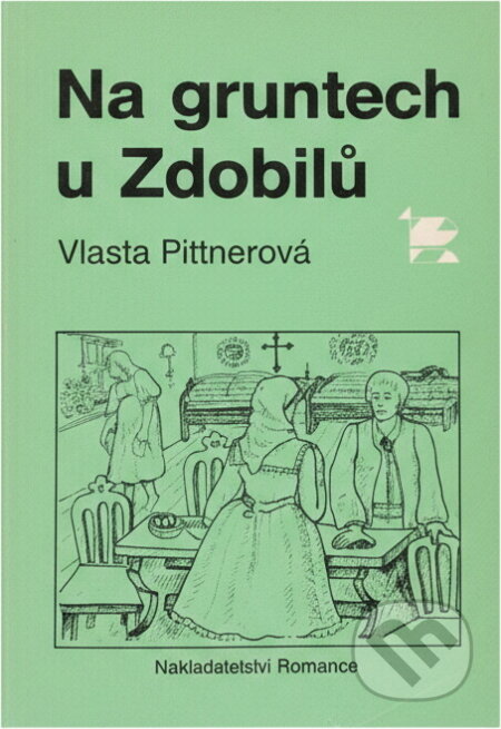 Kniha: Na gruntech u Zdobilů (Vlasta Pittnerová). , 1990 Kniha: Na gruntech u Zdobilů (Vlasta Pittnerová). , 1990