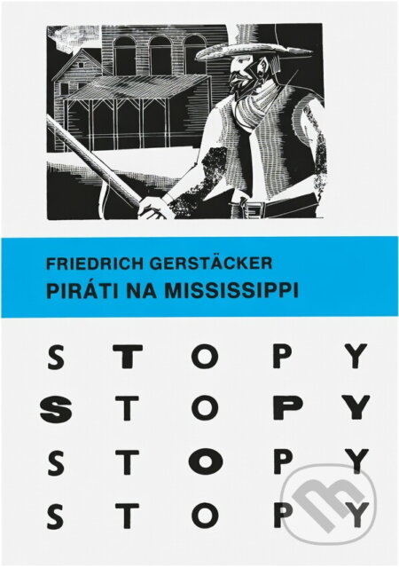 Kniha: Piráti na Mississippi (Friedrich Gerstäcker). Mladé letá, 1977 Kniha: Piráti na Mississippi (Friedrich Gerstäcker). Mladé letá, 1977