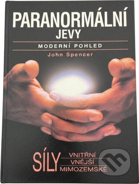 Kniha: Paranormální jevy : moderní pohled (John Spencer). , 1993 Kniha: Paranormální jevy : moderní pohled (John Spencer). , 1993