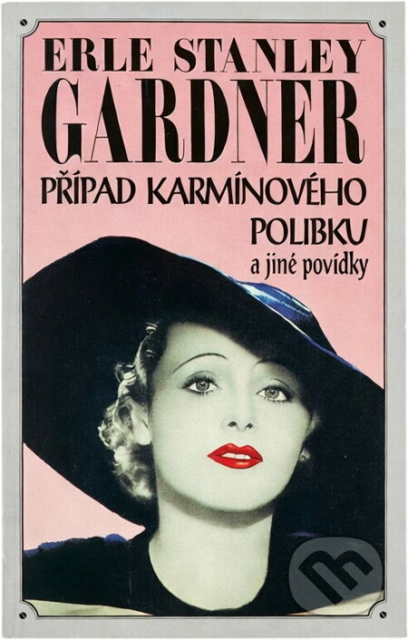 Kniha: Případ karmínového polibku : novela s Perry Masonem a jiné povídky (Erle Stanley Gardner). , 1995 Kniha: Případ karmínového polibku : novela s Perry Masonem a jiné povídky (Erle Stanley Gardner). , 1995