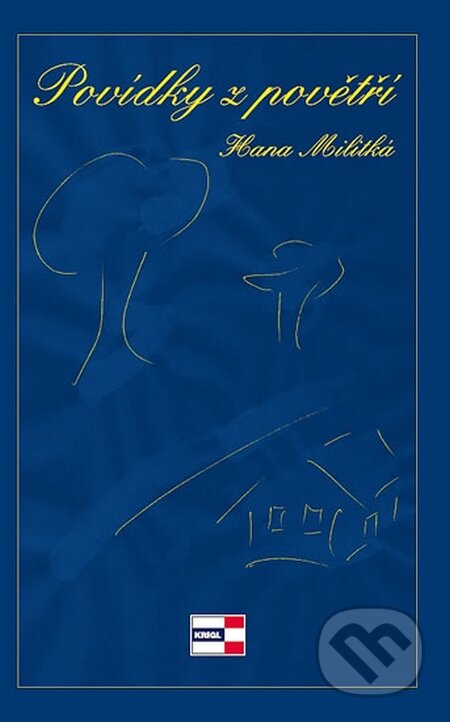 Kniha: Povídky z povětří (Hana Militká). KRIGL, 2013 Kniha: Povídky z povětří (Hana Militká). KRIGL, 2013