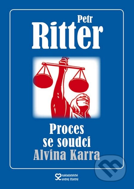 Kniha: Proces se soudci Alvina Karra (Petr Ritter). Andrej Šťastný, 2015 Kniha: Proces se soudci Alvina Karra (Petr Ritter). Andrej Šťastný, 2015