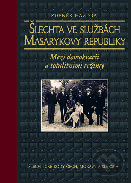 Kniha: Šlechta ve službách Masarykovy republiky (Zdeněk Hazdra). Nakladatelství Lidové noviny, 2015 Kniha: Šlechta ve službách Masarykovy republiky (Zdeněk Hazdra). Nakladatelství Lidové noviny, 2015