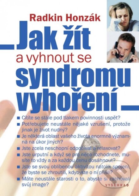 Kniha: Jak žít a vyhnout se syndromu vyhoření (Radkin Honzák). Vyšehrad, 2015 Kniha: Jak žít a vyhnout se syndromu vyhoření (Radkin Honzák). Vyšehrad, 2015