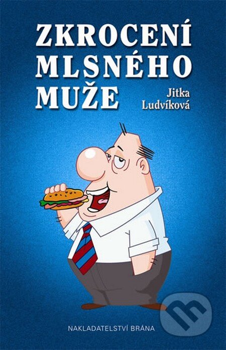 Kniha: Zkrocení mlsného muže (Jitka Ludvíková). Brána, 2015 Kniha: Zkrocení mlsného muže (Jitka Ludvíková). Brána, 2015