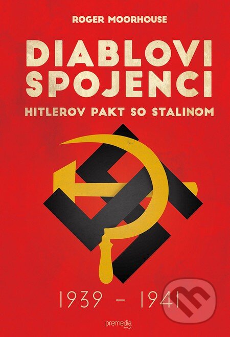 Kniha: Diablovi spojenci (Roger Moorhouse). Premedia, 2015 Kniha: Diablovi spojenci (Roger Moorhouse). Premedia, 2015