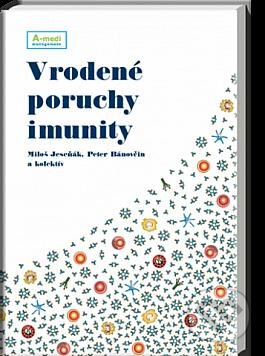 Kniha: Vrodené poruchy imunity (Miloš Jeseňák, Peter Bánovčin a kolektív). A-medi management, 2013 Kniha: Vrodené poruchy imunity (Miloš Jeseňák, Peter Bánovčin a kolektív). A-medi management, 2013