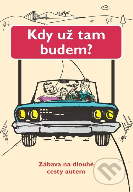 Kniha: Kdy už tam budem? (Jenny Austin). Slovart CZ, 2015 Kniha: Kdy už tam budem? (Jenny Austin). Slovart CZ, 2015