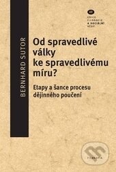 Kniha: Od spravedlivé války ke spravedlivému míru? (Bernhard Sutor). Filosofia, 2015 Kniha: Od spravedlivé války ke spravedlivému míru? (Bernhard Sutor). Filosofia, 2015