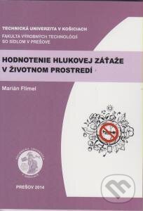 Kniha: Hodnotenie hlukovej záťaže v životnom prostredí (Marián Flimel). Technická univerzita v Košiciach, 2014 Kniha: Hodnotenie hlukovej záťaže v životnom prostredí (Marián Flimel). Technická univerzita v Košiciach, 2014