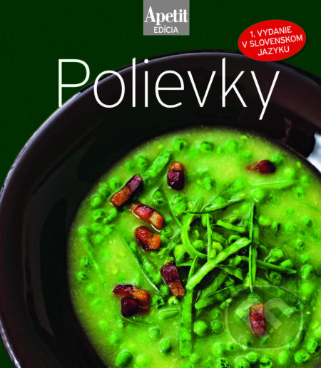 Kniha: Polievky - kuchárka z edície Apetit (1) (BURDA Media 2000). BURDA Media 2000, 2015 Kniha: Polievky - kuchárka z edície Apetit (1) (BURDA Media 2000). BURDA Media 2000, 2015