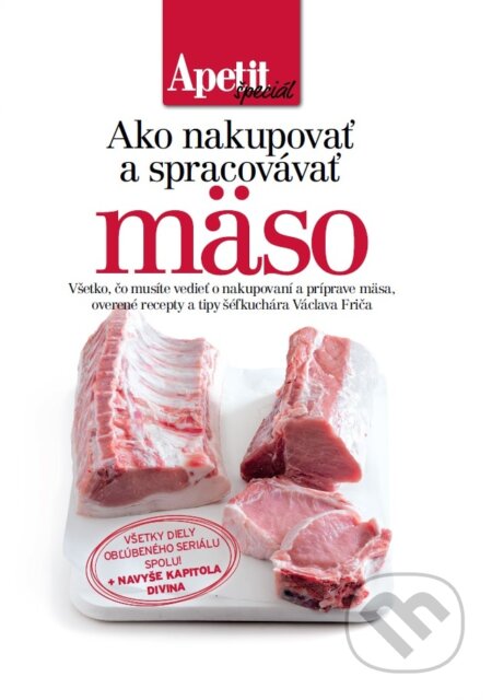 Kniha: Ako nakupovať a spracovávať mäso (BURDA Media 2000). BURDA Media 2000, 2015 Kniha: Ako nakupovať a spracovávať mäso (BURDA Media 2000). BURDA Media 2000, 2015