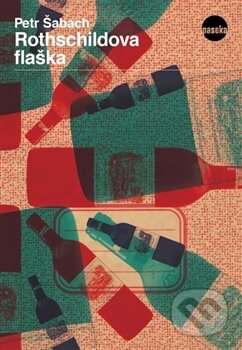 Kniha: Rothschildova flaška (Petr Šabach). Paseka, 2015 Kniha: Rothschildova flaška (Petr Šabach). Paseka, 2015