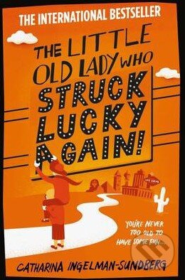 Kniha: The Little Old Lady Who Struck Lucky Again! (Catharina Ingelman-Sundberg). Pan Books, 2015 Kniha: The Little Old Lady Who Struck Lucky Again! (Catharina Ingelman-Sundberg). Pan Books, 2015
