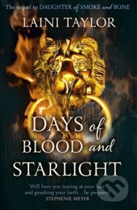Kniha: Days of Blood and Starlight (Laini Taylor). Hodder and Stoughton, 2013 Kniha: Days of Blood and Starlight (Laini Taylor). Hodder and Stoughton, 2013