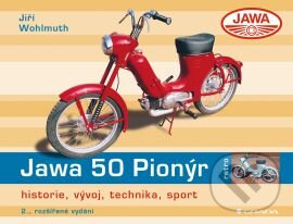 Kniha: Jawa 50 Pionýr (Jiří Wohlmuth), 2015 Kniha: Jawa 50 Pionýr (Jiří Wohlmuth), 2015
