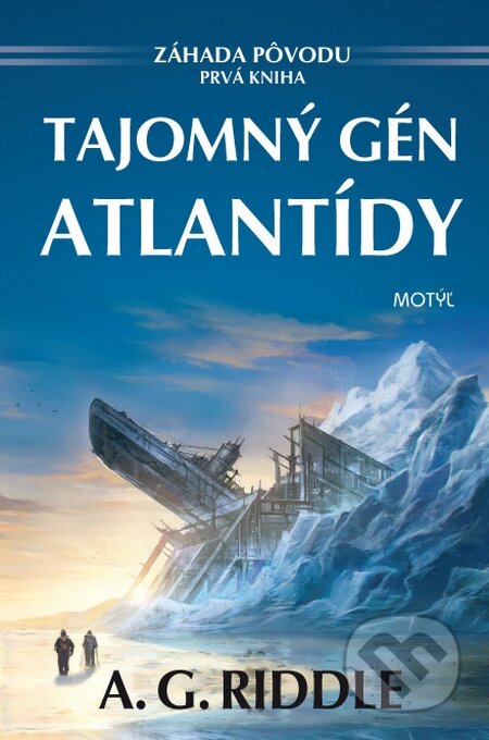 Kniha: Tajomný gén Atlantídy (A.G. Riddle). Motýľ, 2015 Kniha: Tajomný gén Atlantídy (A.G. Riddle). Motýľ, 2015