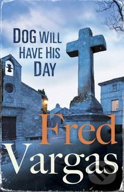 Dog Will Have His Day - Fred Vargas, Vintage, 2015