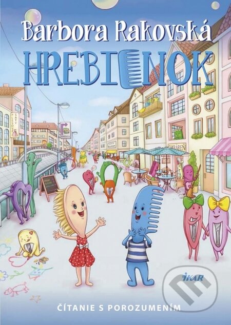 Kniha: Hrebienok (Barbora Rakovská). Ikar, 2015 Kniha: Hrebienok (Barbora Rakovská). Ikar, 2015
