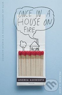 Once in a House on Fire - Andrea Ashworth, Picador, 2015