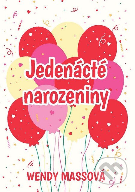 Kniha: Jedenácté narozeniny (Wendy Mass). Slovart CZ, 2015 Kniha: Jedenácté narozeniny (Wendy Mass). Slovart CZ, 2015