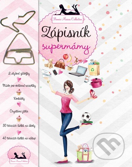 Kniha: Zápisník supermámy (Slovart CZ). Slovart CZ, 2015 Kniha: Zápisník supermámy (Slovart CZ). Slovart CZ, 2015