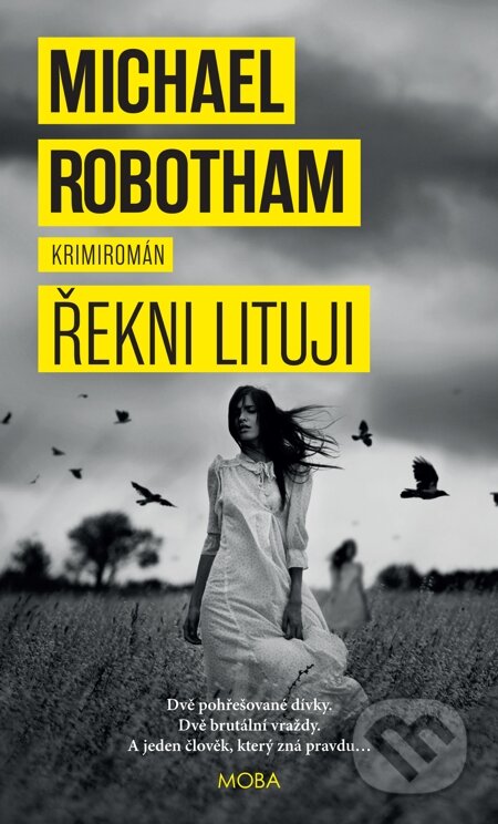 E-kniha: Řekni lituji (Michael Robotham). Moba, 2015 E-kniha: Řekni lituji (Michael Robotham). Moba, 2015