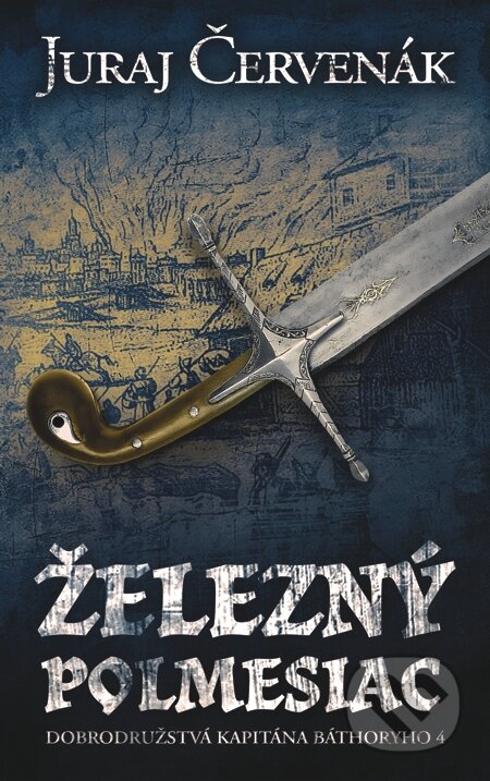 E-kniha: Železný polmesiac (Juraj Červenák). Slovart, 2015 E-kniha: Železný polmesiac (Juraj Červenák). Slovart, 2015