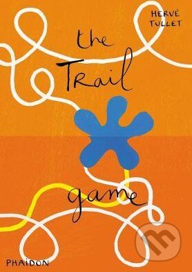 Kniha: The Trail Game (Hervé Tullet). Phaidon, 2015 Kniha: The Trail Game (Hervé Tullet). Phaidon, 2015