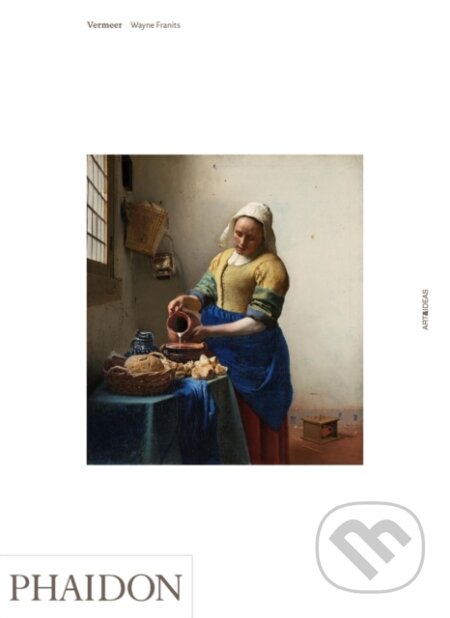 Kniha: Vermeer (Wayne Franits). Phaidon, 2015 Kniha: Vermeer (Wayne Franits). Phaidon, 2015