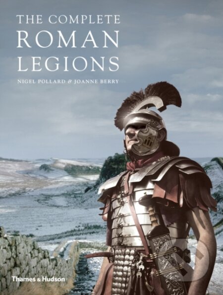 Kniha: The Complete Roman Legions (Joanne Berry a Nigel Pollard). Thames & Hudson, 2015 Kniha: The Complete Roman Legions (Joanne Berry a Nigel Pollard). Thames & Hudson, 2015
